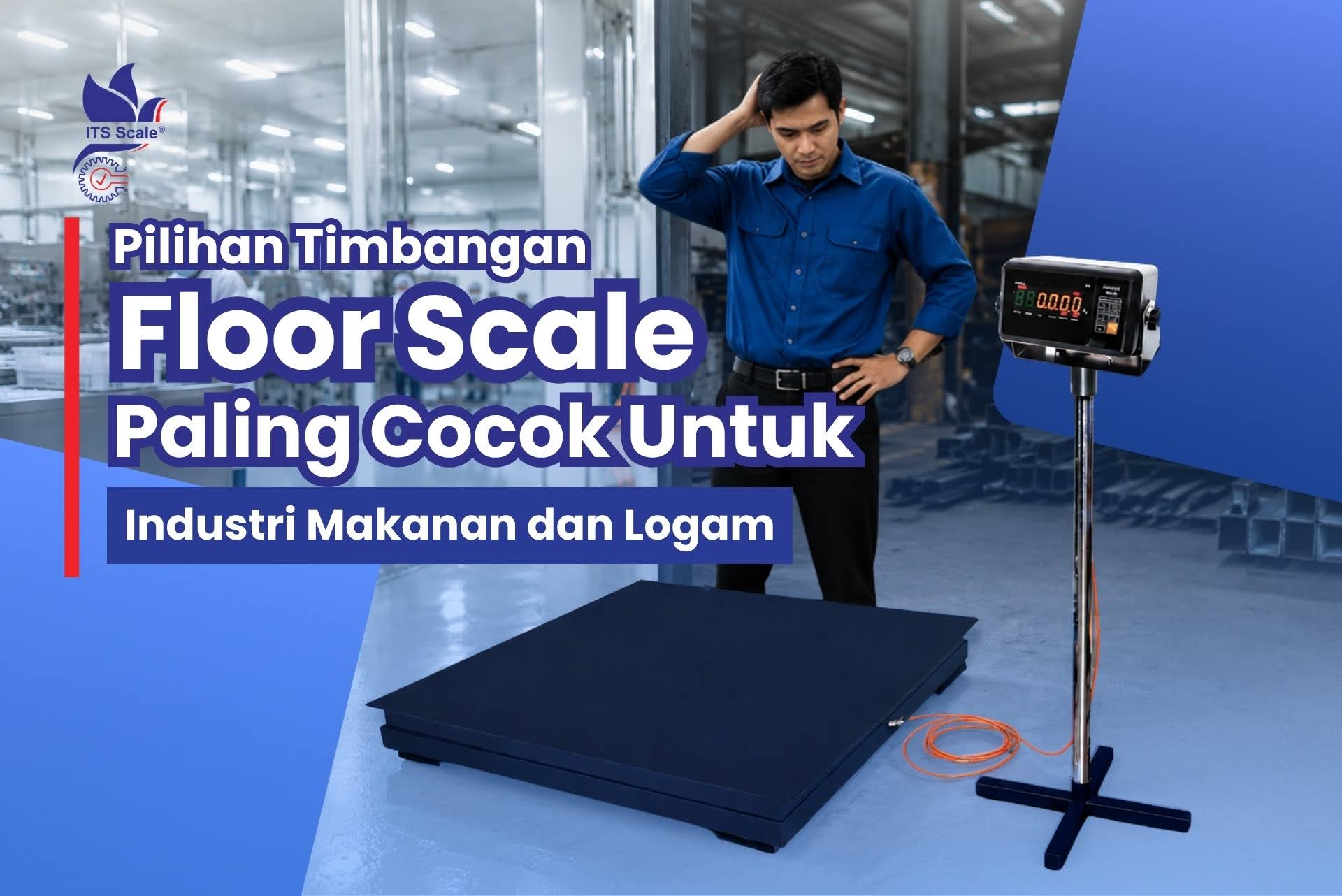 Pilihan Timbangan Lantai (Floor Scale) Paling Cocok Untuk Industri Makanan & Logam